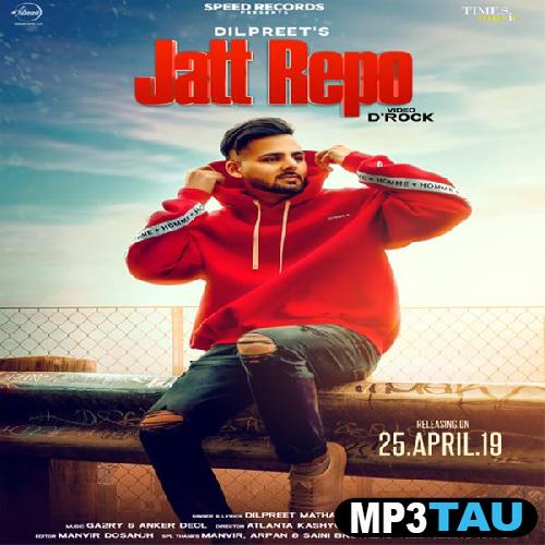 Jatt-Repo Dilpreet Matharu mp3 song lyrics